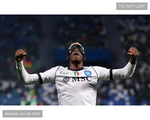 奥斯梅恩妙传建功那不勒斯制胜一刻